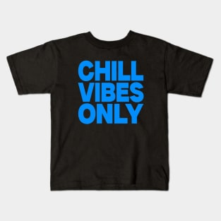 Chill vibes only Kids T-Shirt